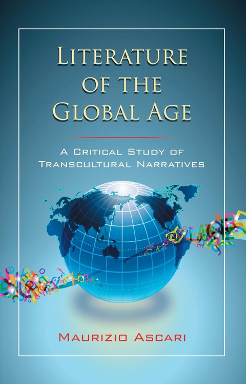 Cover image for book Literature of the Global Age: A Critical Study of Transcultural Narratives