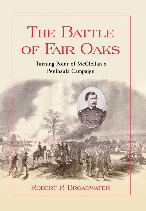 Cover image for book The Battle of Fair Oaks: Turning Point of McClellan's Peninsula Campaign