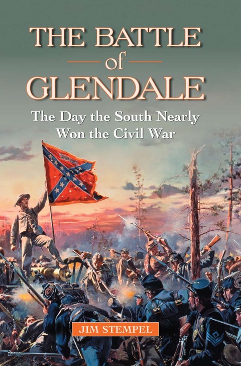 Cover image for book The Battle of Glendale: The Day the South Nearly Won the Civil War