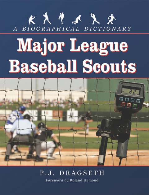 Cover image for book Major League Baseball Scouts: A Biographical Dictionary