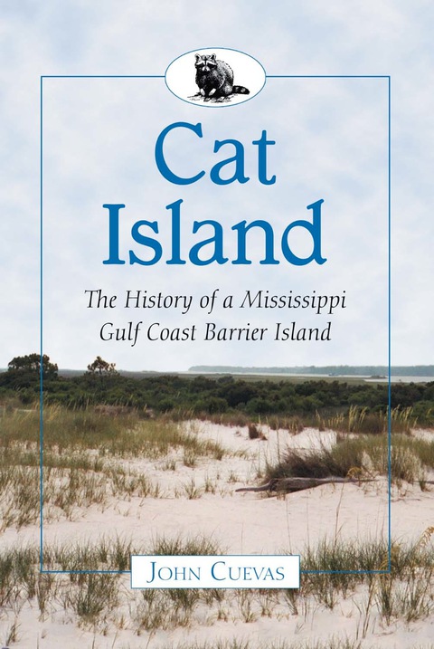 Cover image for book Cat Island: The History of a Mississippi Gulf Coast Barrier Island