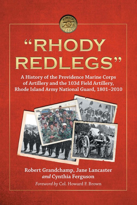 Cover image for book "Rhody Redlegs": A History of the Providence Marine Corps of Artillery and the 103d Field Artillery, Rhode Island Army National Guard, 1801-2010