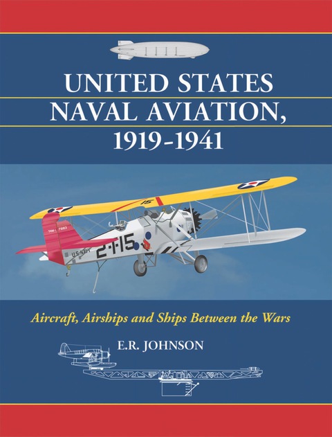 Cover image for book United States Naval Aviation, 1919-1941: Aircraft, Airships and Ships Between the Wars