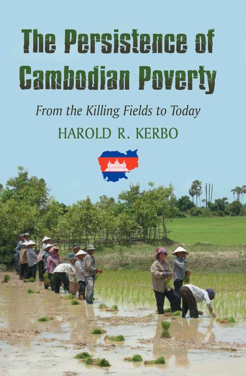 Cover image for book The Persistence of Cambodian Poverty: From the Killing Fields to Today