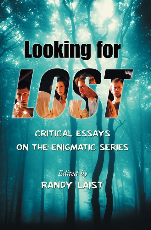 Cover image for book Looking for Lost: Critical Essays on the Enigmatic Series