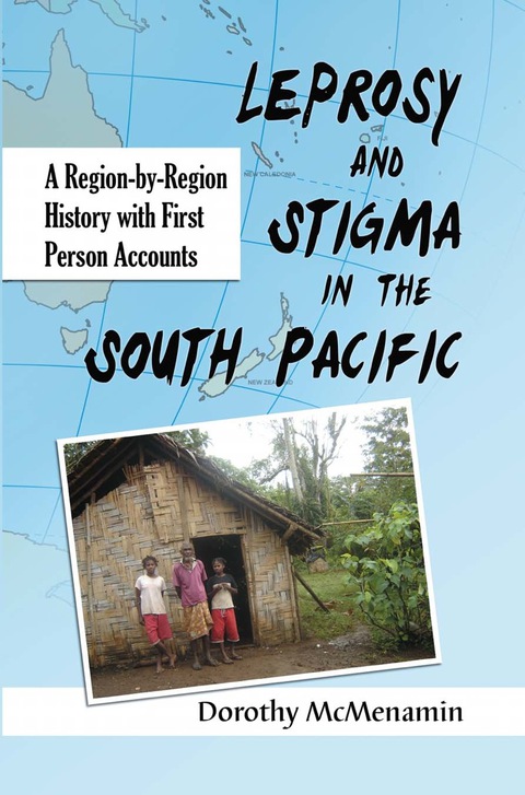 Cover image for book Leprosy and Stigma in the South Pacific: A Region-by-Region History with First Person Accounts