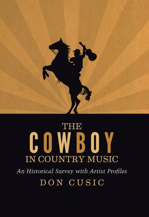 Cover image for book The Cowboy in Country Music: An Historical Survey with Artist Profiles