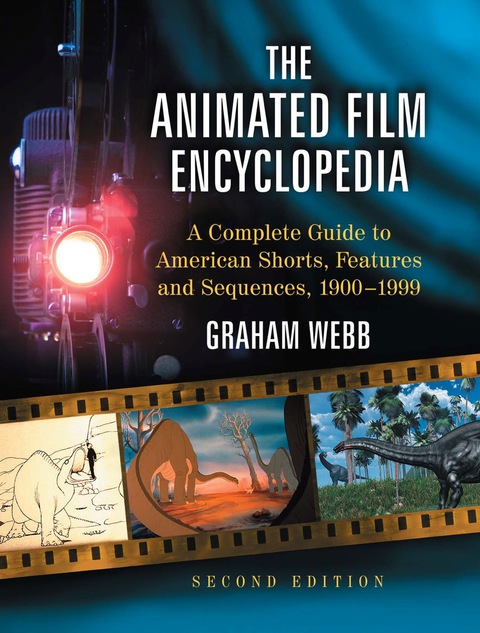 Cover image for book The Animated Film Encyclopedia: A Complete Guide to American Shorts, Features and Sequences, 1900-1999, 2d ed.
