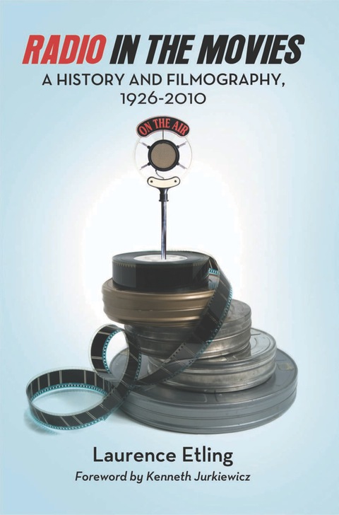 Cover image for book Radio in the Movies: A History and Filmography, 1926-2010