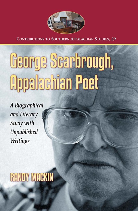 Cover image for book George Scarbrough, Appalachian Poet: A Biographical and Literary Study with Unpublished Writings