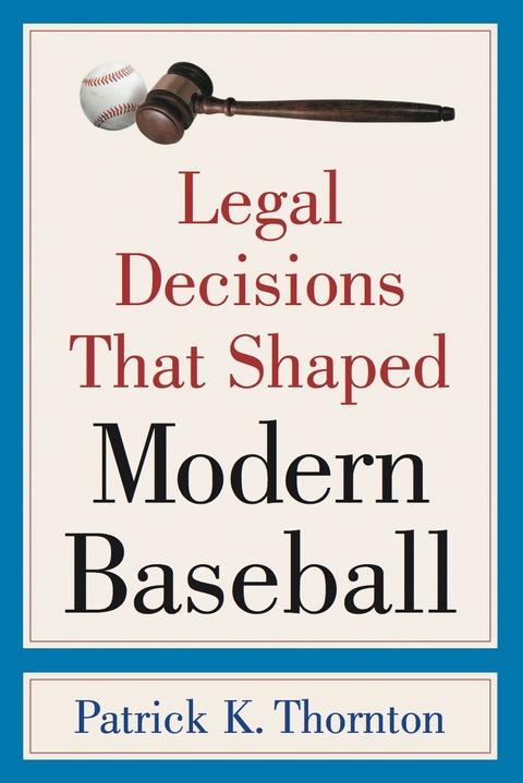Cover image for book Legal Decisions That Shaped Modern Baseball