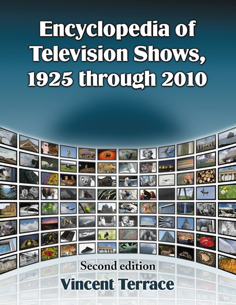 Cover image for book Encyclopedia of Television Shows, 1925 through 2010, 2d ed.