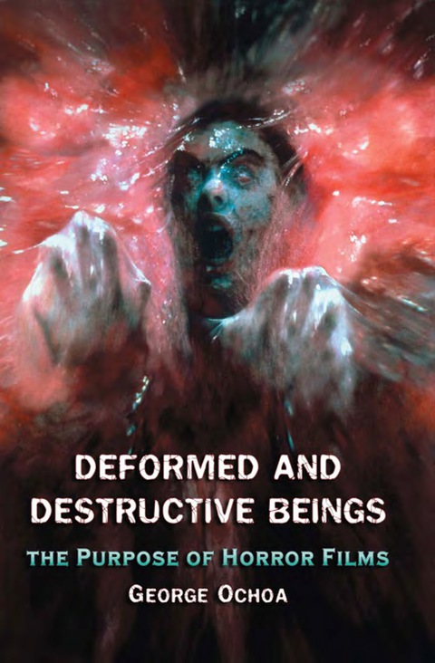 Cover image for book Deformed and Destructive Beings: The Purpose of Horror Films