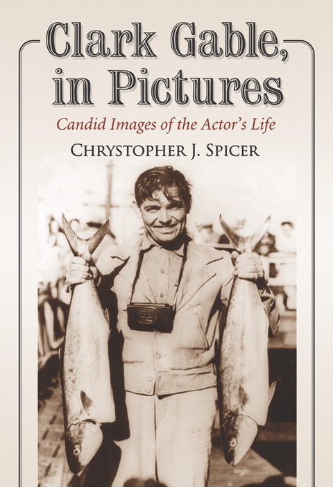 Cover image for book Clark Gable, in Pictures: Candid Images of the Actor's Life