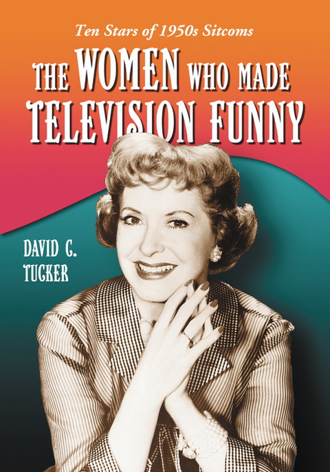 Cover image for book The Women Who Made Television Funny