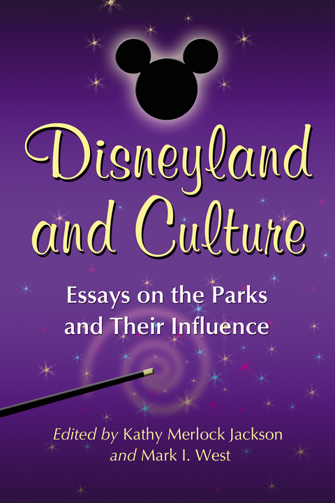 Cover image for book Disneyland and Culture: Essays on the Parks and Their Influence