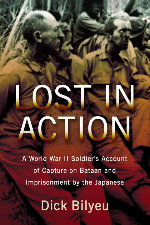 Cover image for book Lost in Action: A World War II Soldier's Account of Capture on Bataan and Imprisonment by the Japanese
