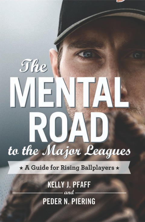 Cover image for book The Mental Road to the Major Leagues: A Guide for Rising Ballplayers