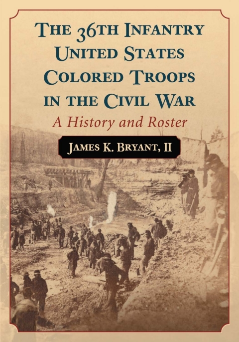 Cover image for book The 36th Infantry United States Colored Troops in the Civil War