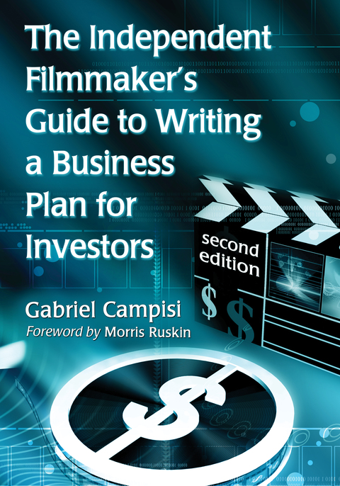Cover image for book The Independent Filmmaker's Guide to Writing a Business Plan for Investors, 2d ed.