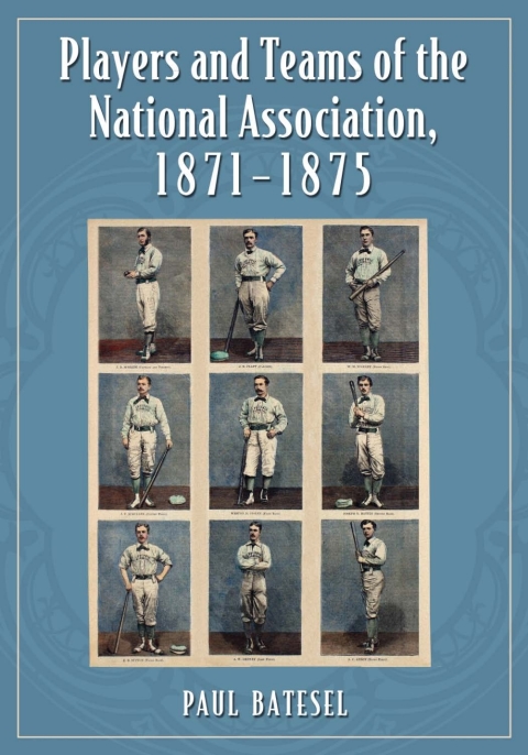 Cover image for book Players and Teams of the National Association, 1871-1875