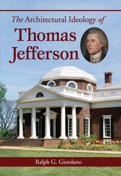 Cover image for book The Architectural Ideology of Thomas Jefferson