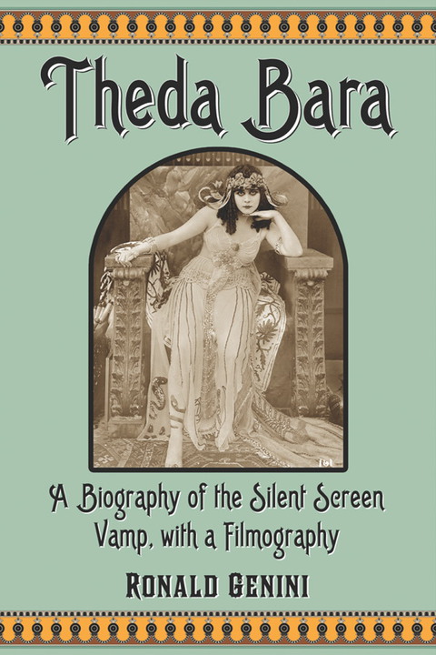 Cover image for book Theda Bara: A Biography of the Silent Screen Vamp, with a Filmography