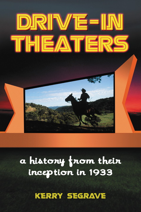 Cover image for book Drive-in Theaters: A History from Their Inception in 1933