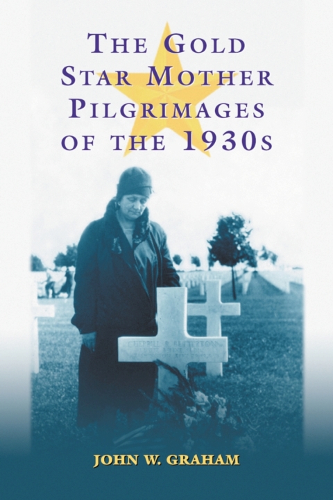 Cover image for book The Gold Star Mother Pilgrimages of the 1930s