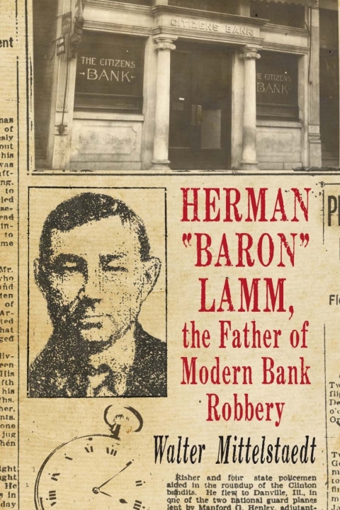 Cover image for book Herman "Baron" Lamm, the Father of Modern Bank Robbery