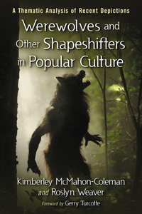 Cover image: Werewolves and Other Shapeshifters in Popular Culture 9780786468164