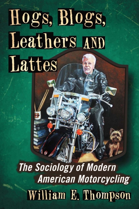 Cover image for book Hogs, Blogs, Leathers and Lattes