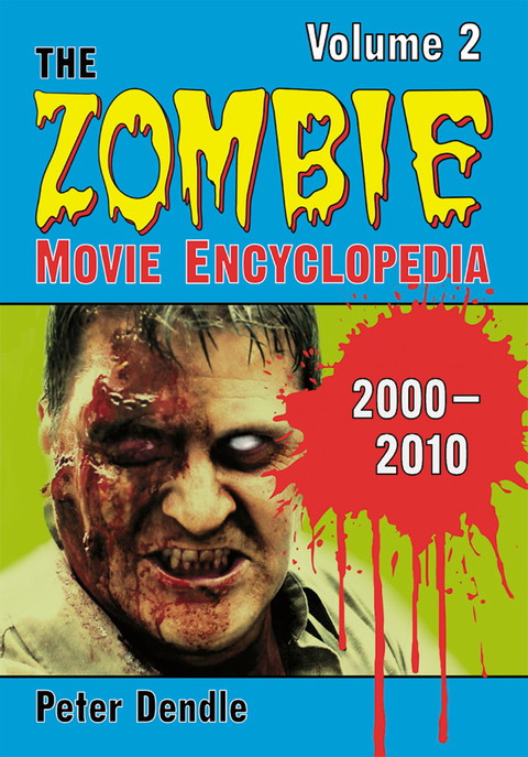 Cover image for book The Zombie Movie Encyclopedia, Volume 2: 2000-2010