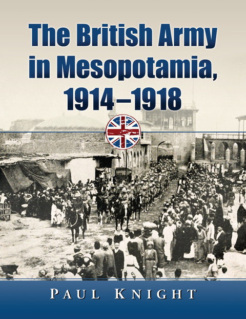 Cover image for book The British Army in Mesopotamia, 1914-1918