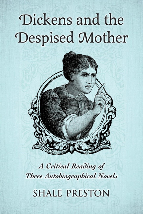 Cover image for book Dickens and the Despised Mother