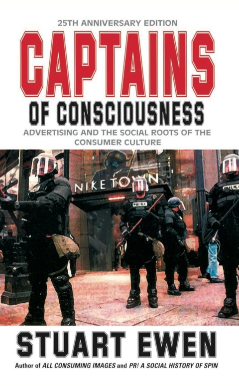 Cover image for book Captains Of Consciousness Advertising And The Social Roots Of The Consumer Culture