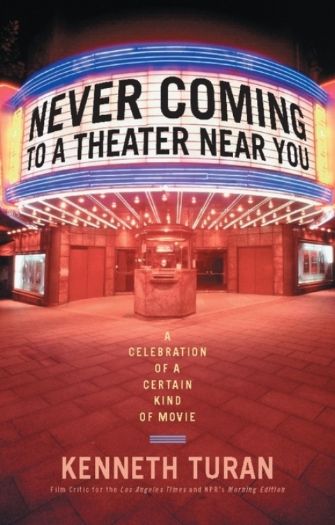 Cover image for book Never Coming to a Theater Near You