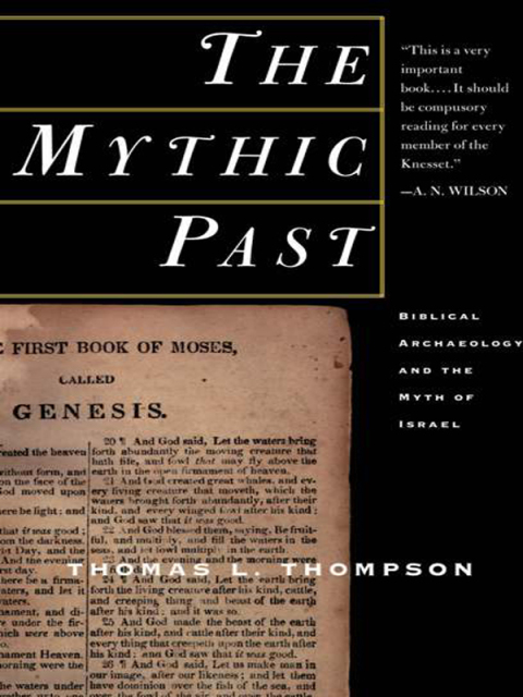 Cover image for book The Mythic Past: Biblical Archaeology And The Myth Of Israel