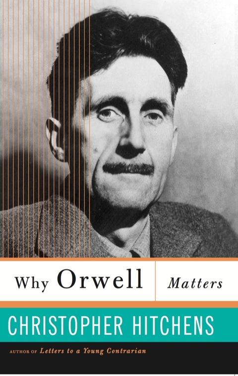 Cover image for book Why Orwell Matters