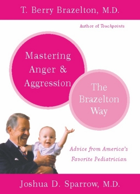 Cover image for book Mastering Anger and Aggression - The Brazelton Way