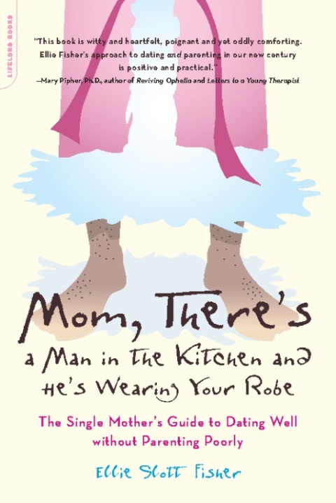Cover image for book Mom, There's a Man in the Kitchen and He's Wearing Your Robe