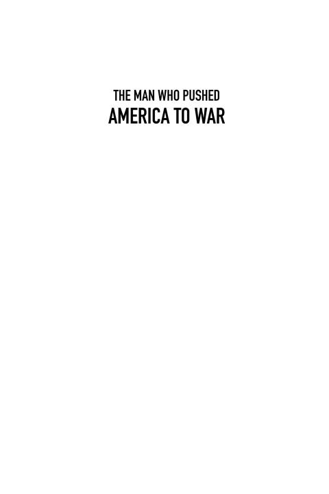 Cover image for book The Man Who Pushed America to War