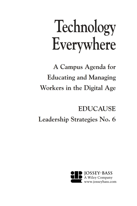 Educause Leadership Strategies, Technology Everywhere: A Campus Agenda for Educating and Managing Workers in the Digital Age 