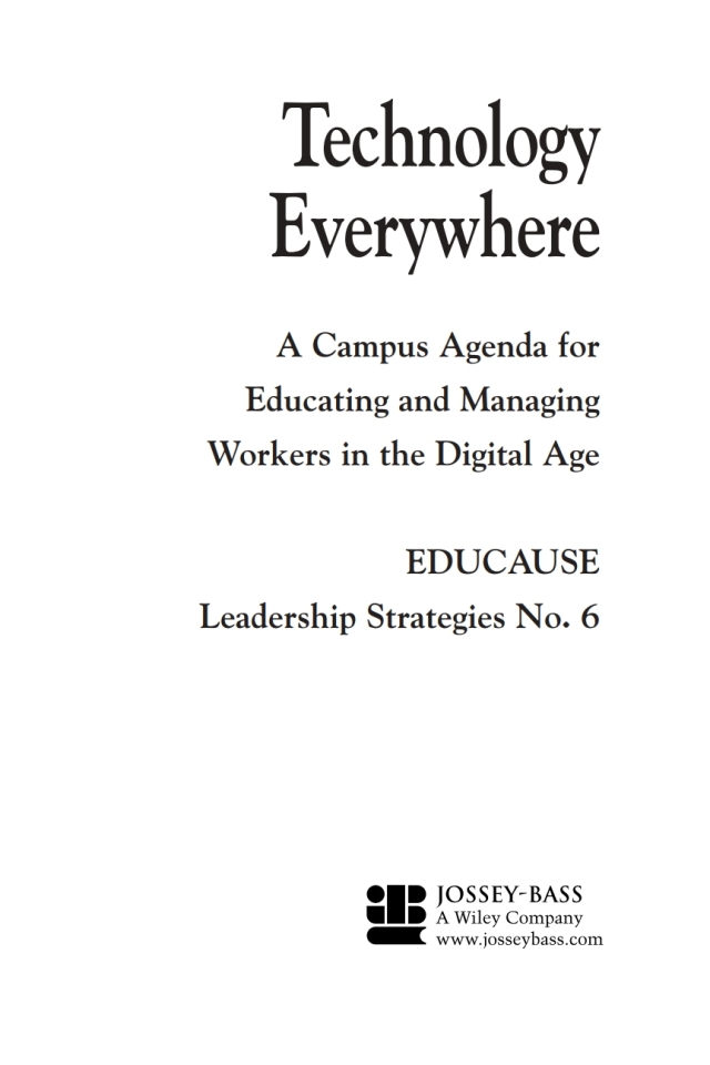 Educause Leadership Strategies, Technology Everywhere: A Campus Agenda for Educating and Managing Workers in the Digital Age