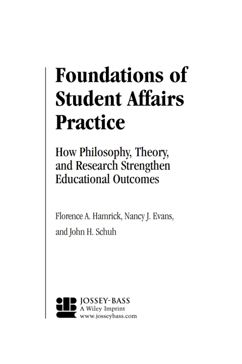 Foundations of Student Affairs Practice: How Philosophy, Theory, and Research Strengthen Educational Outcomes 