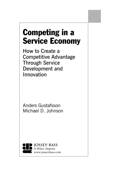 Competing in a Service Economy: How to Create a Competitive Advantage Through Service Development and Innovation 