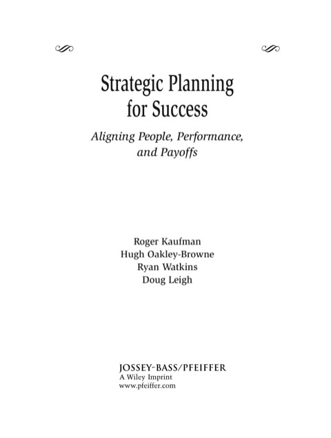 Strategic Planning For Success: Aligning People, Performance, and Payoffs 