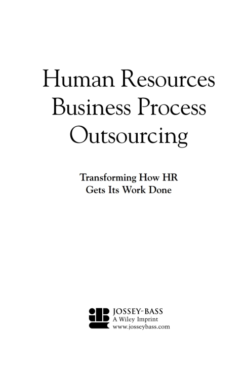 Human Resources Business Process Outsourcing: Transforming How HR Gets Its Work Done 
