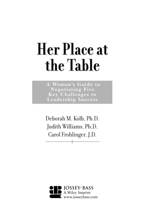Her Place at the Table: A Woman's Guide to Negotiating Five Key Challenges to Leadership Success 