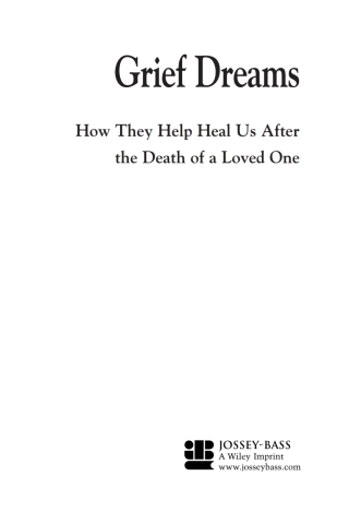 Grief Dreams: How They Help Us Heal After the Death of a Loved One